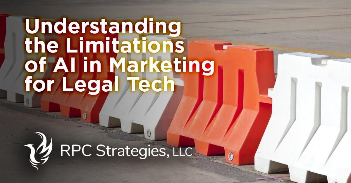 Understanding the Limitations of AI in Marketing for Legal Tech